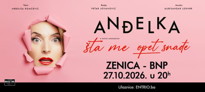 Anđelka: Šta me opet snađe - ZENICA