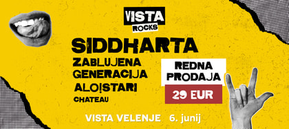 VISTA ROCKS - SIDDHARTA, ZABLUJENA GENERACIJA, ALO!STARI, CHATEAU