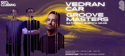 SVAROG BAR pres:-VEDRAN CAR & GROOVE MASTERS