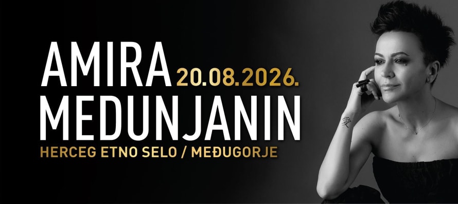 Amira Medunjanin @ Herceg Etno selo