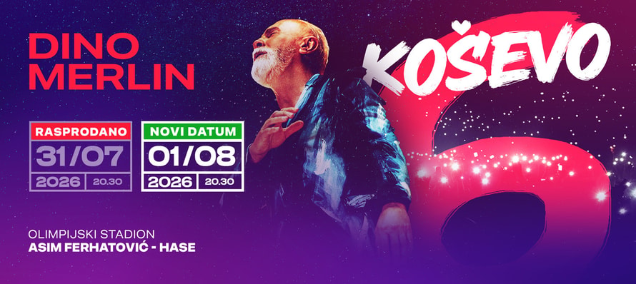 DINO MERLIN | STADION KOŠEVO