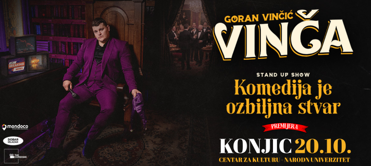 KONJIC - GORAN VINČIĆ VINČA - KOMEDIJA JE OZBILJNA STVAR