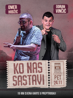 KO NAS SASTAVI - Goran Vinčić i Omer Hodžić