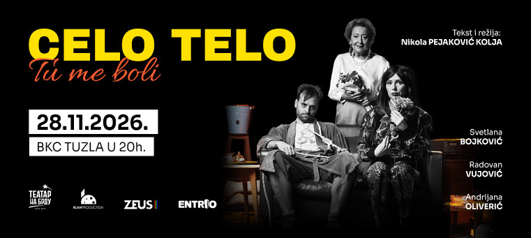 PREDSTAVA "CELO TELO Tu me boli" - TUZLA