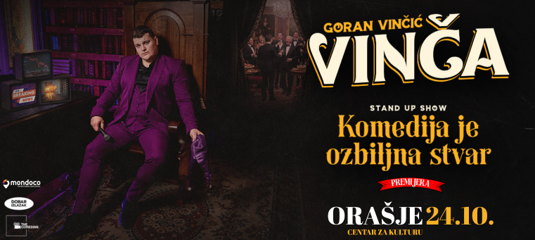 ORAŠJE - GORAN VINČIĆ VINČA - KOMEDIJA JE OZBILJNA STVAR