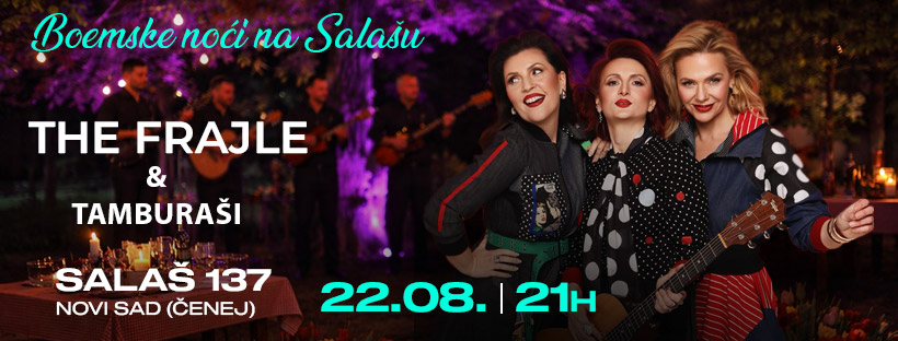 The Frajle & tamburaši -„Boemske noći na Salašu 137“ | 22.08. | Salaš 137