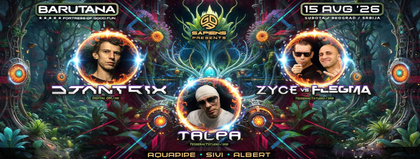 Djantrix, Zyce, Flegma, Talpa | 15.08. | Barutana