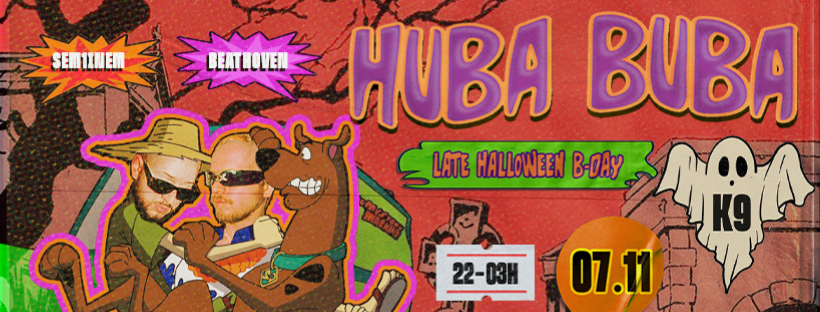 Huba Buba Late Bday Halloween
