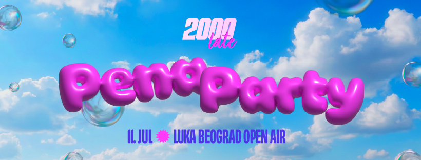 2000late Pena Party | 11.07. | Luka Beograd