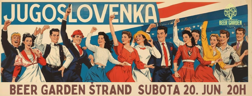 Jugoslovenka | 20.06. | Beer Garden Štrand