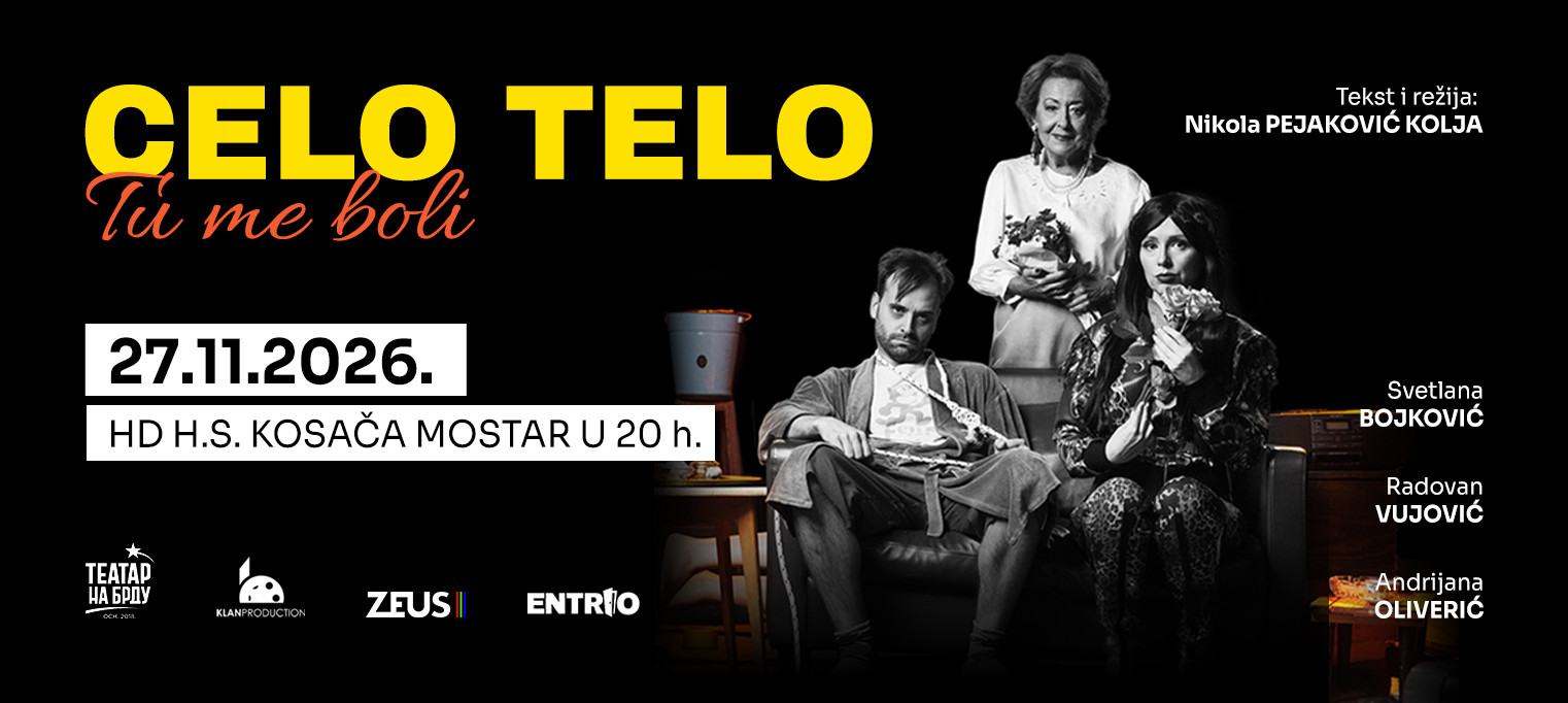 PREDSTAVA "CELO TELO Tu me boli" - MOSTAR