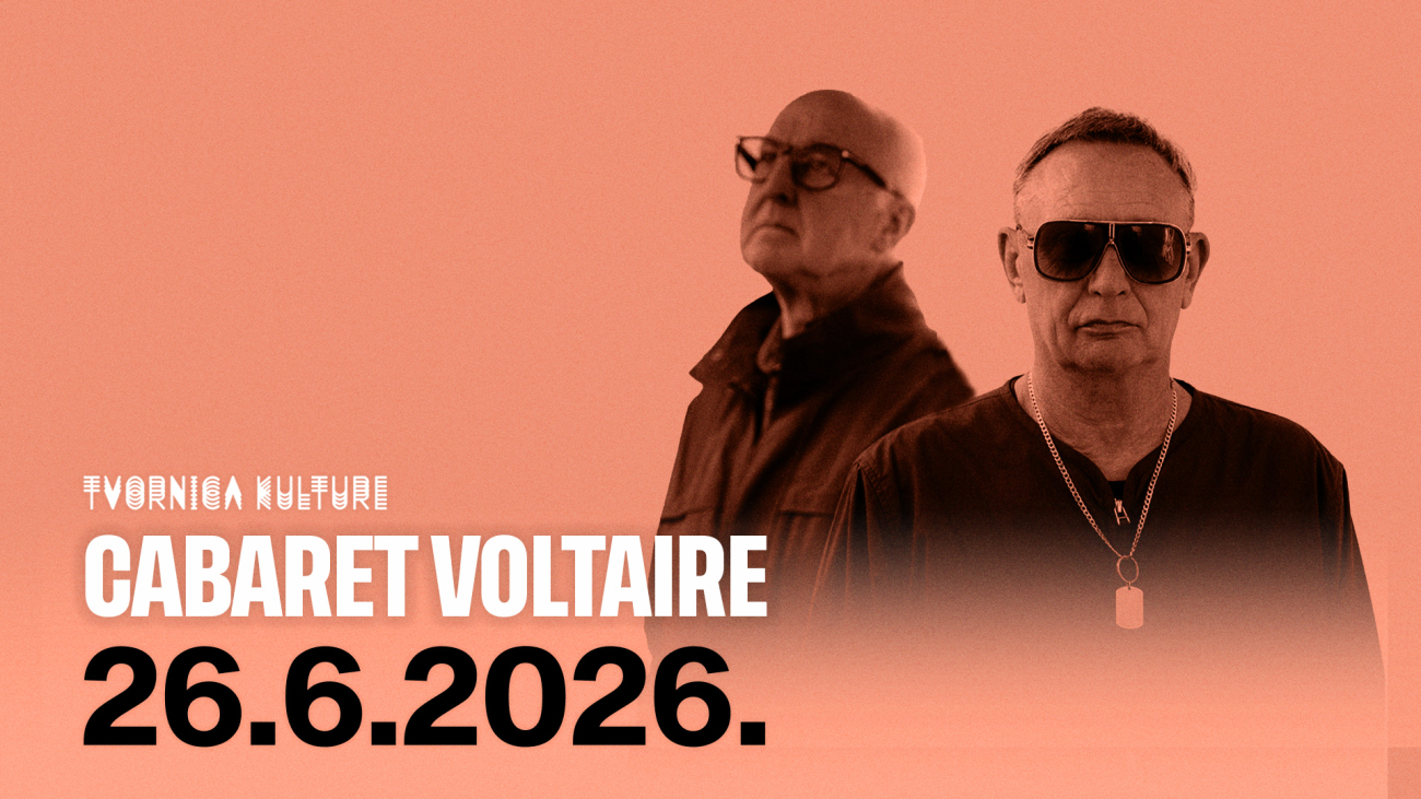 CABARET VOLTAIRE u Tvornici kulture