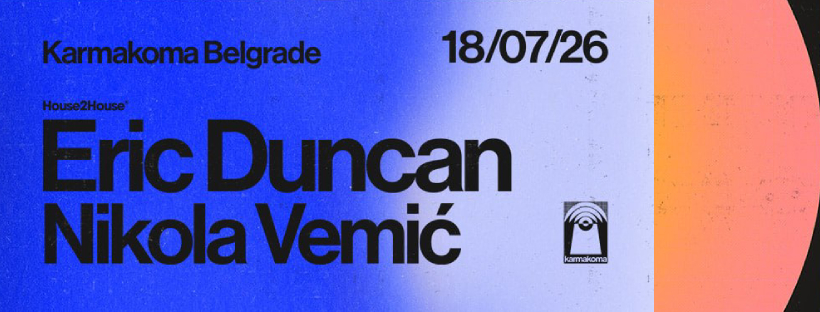 Eric Duncan, Nikola Vemić | 18.07. | Karmakoma