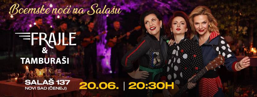 The Frajle & tamburaši „Boemske noći na salašu 137“ | 20.06. | Salaš 137