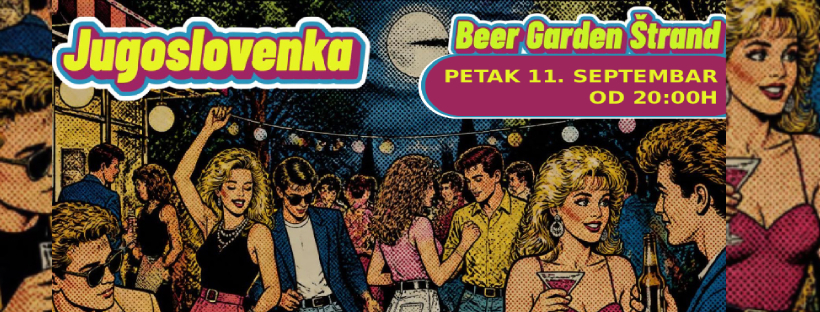 Jugoslovenka | 11.09. | Beer Garden Štrand