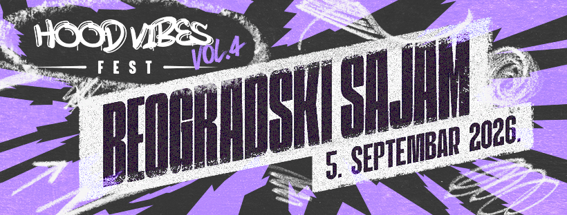 Hood Vibes Fest | 05.09. | Beogradski sajam