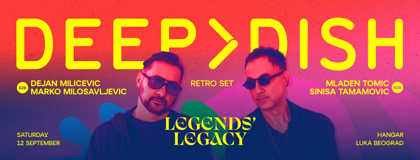 Legends Legacy – Deep Dish | 12.09. | Hangar – Luka Beograd