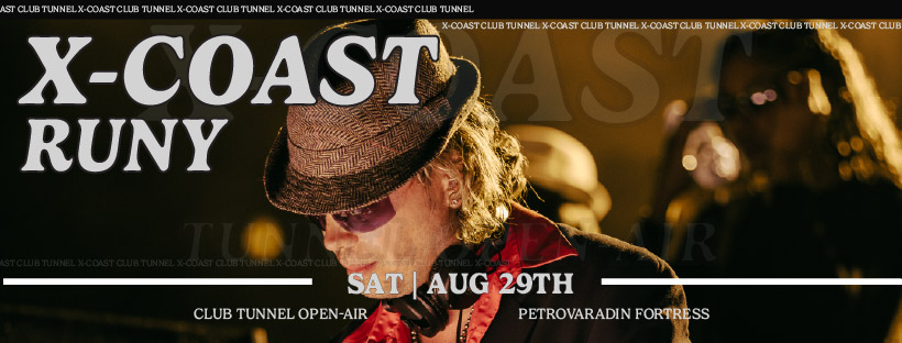 X-COAST, Runy | 29.08. | Club Tunnel
