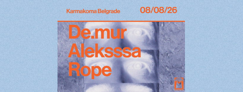 De.mur, Aleksssa, Rope | 08. avgust | Beograd