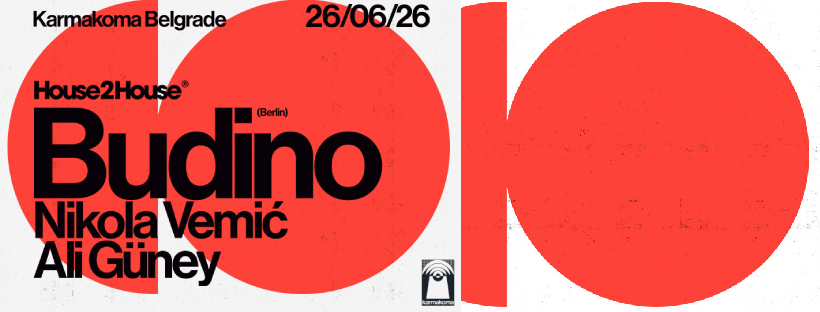 Budino, Ali Guney, Nikola Vemić | 26.06. | Karmakoma