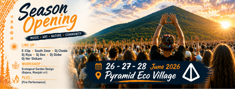 Otvaranje Sezone u Pyramid Selu | 26-28.06. | Pyramid Eco Village