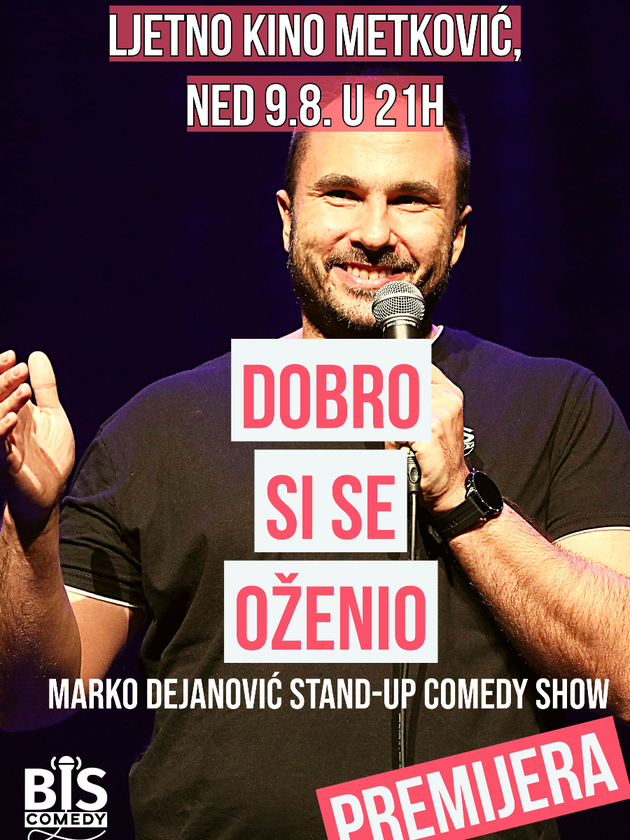 METKOVIĆ: "Dobro Si Se Oženio" - Marko Dejanović StandUpComedy show