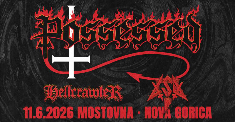 POSSESSED + predskupini: Hellcrawler, L.S.D.
