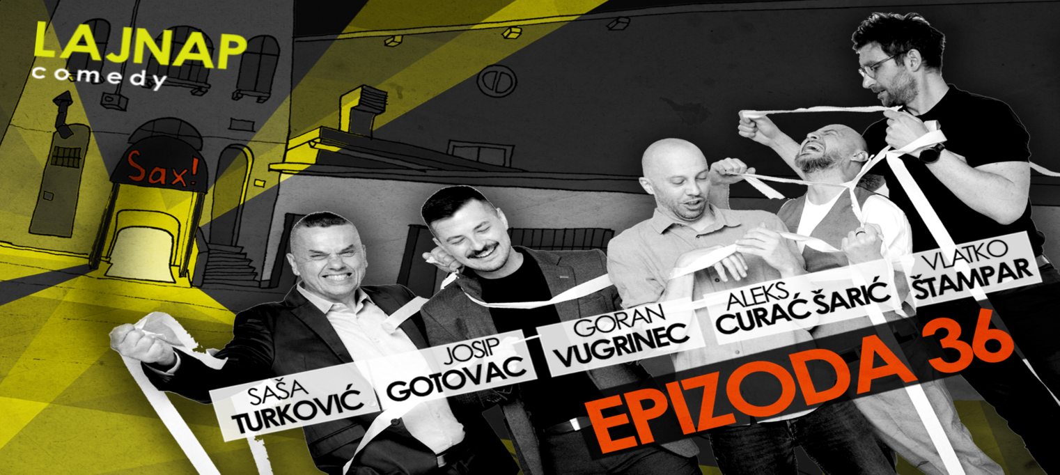 Epizoda 36 - TREĆA IZVEDBA - STAND UP COMEDY by LAJNAP